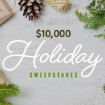 $10,000 Holiday Sweepstakes