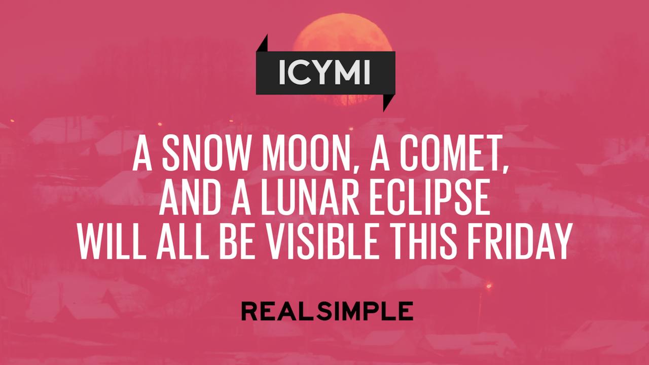 A snow moon, a comet, and a lunar eclipse will all be visible this Friday 
